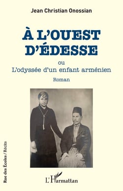 A l'ouest d'édessée ou l'odyssee d'un enfant arménien