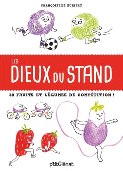 Les dieux du stand - 30 fruits et légumes de compétition !