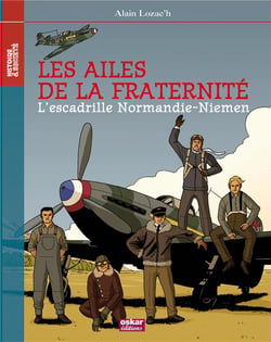 Les ailes de la fraternité - Normandie-Niémen