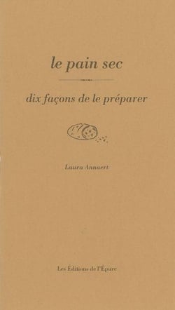 Dix façons de le préparer : le pain sec