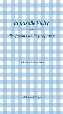 Dix façons de le préparer : la pastille vichy