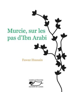 Murcie, sur les pas d'ibn arabi