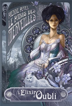 Le Paris des merveilles Tome 2 : l'élixir d'oubli