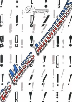 Ces maires autoritaires
