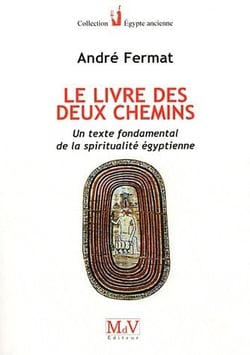 Le livre des deux chemins - un texte fondamental de la spiritualité égyptienne