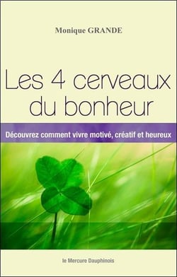 Les 4 cerveaux du bonheur - découvrez comment vivre motivé, créatif et heureux
