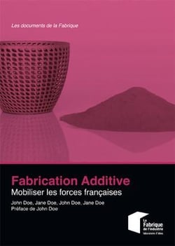 Fabrication additive - mobiliser les forces française