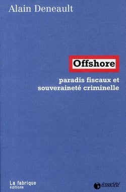 Offshore - paradis fiscaux et souveraineté criminelle