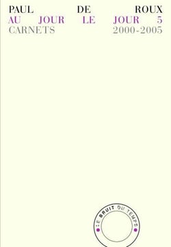 Au jour le jour 5 - carnets 2000-2005