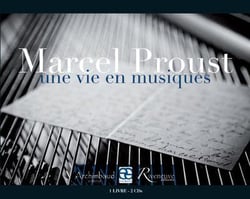Marcel Proust - une vie en musiques