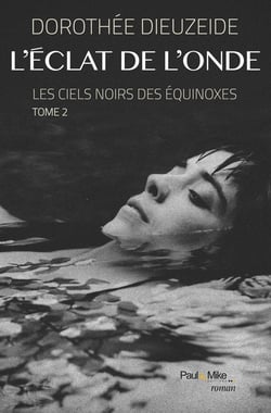 Les ciels noirs des équinoxes Tome 2 - l'éclat de l'onde