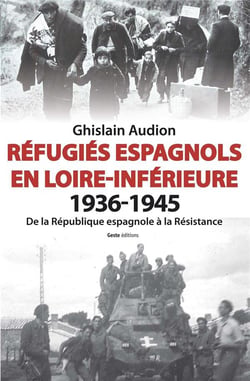 Réfugiés espagnols en loire-inférieure 1936-1945 : de la république espagnole à la résistance