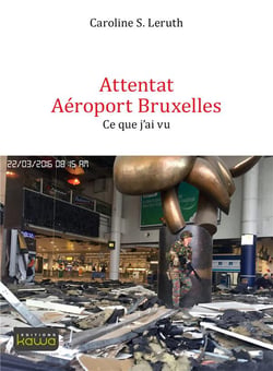 Attentat aéroport bruxelles - ce que j'ai vu