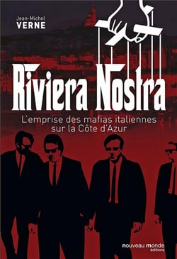 Riviera nostra - l'emprise des mafias italiennes sur la Côte d'Azur