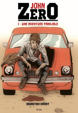 John Zéro Tome 1 - une aventure familiale