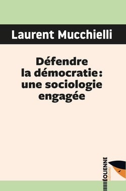 Défendre la démocratie: une sociologie engagée