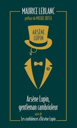 Arsène Lupin : gentleman cambrioleur - les confidences d'Arsène Lupin