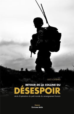 Retour de la colline du désespoir - récits d'opérations du petit monde du renseignement humain