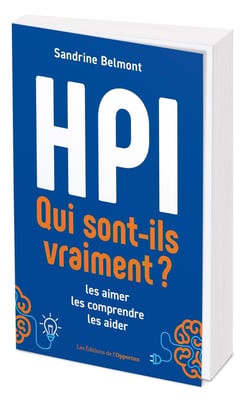 Tout savoir sur les HPI : le guide pratique sur les Hauts Potentiels Intellectuels