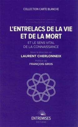 L'entrelacs de la vie et de la mort et le sens vital de la connaissance