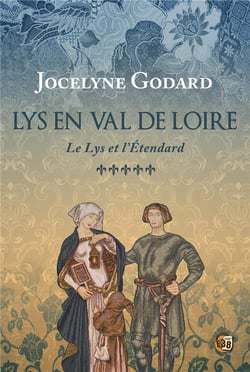 Lys en Val de Loire Tome 5 : Le Lys et l'étendard