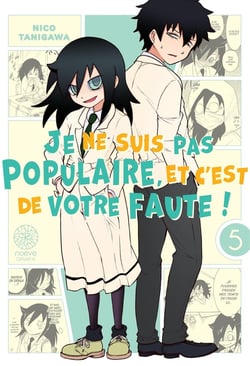 Watamote : Je ne suis pas populaire, et c'est de votre faute ! Tome 5