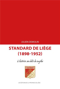 Standard de Liège (1898-1952) : l'histoire au-delà du mythe