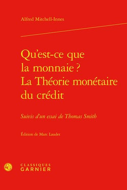 Qu'est-ce que la monnaie ? la théorie monétaire du crédit - essai de Thomas Smith