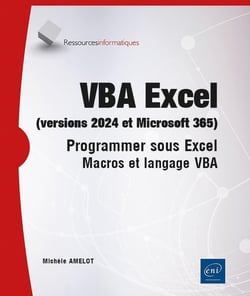 VBA Excel (versions 2024 et Microsoft 365) : Programmer sous Excel : macros et langage VBA