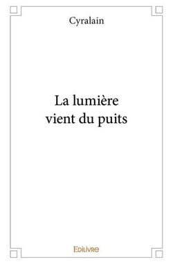 La lumière vient du puits
