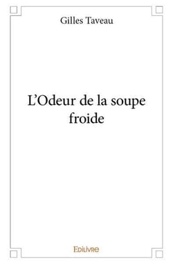 L'odeur de la soupe froide
