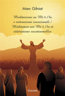 Meditazione su Mt 6,13a e reiterazioni vocazionali : Méditation sur Mt 6,13a et réitérations vocationnelles