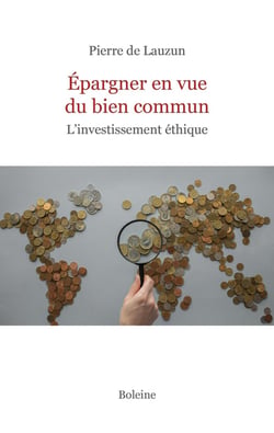 Épargner en vue du bien commun : L'investissement éthique