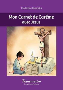 Mon Carnet de Carême en compagnie de Jésus