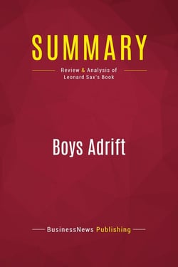 Summary: Boys Adrift : Review and Analysis of Leonard Sax's Book