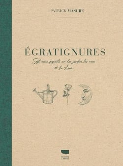 Égratignures - sept essais piquants sur les jardins, les roses et la lune
