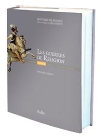Les guerres de Religion (1559-1629) : Version prestige
