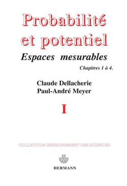 Probabilités et potentiel Tome 1 - espaces mesurables, chapitres 1 à 4
