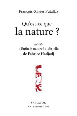 Qu'est-ce que la nature ? : suivi de enfin la nature ! dit-elle