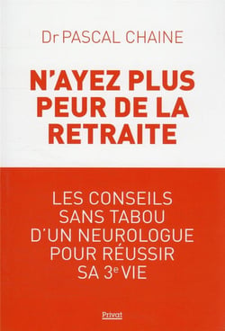 N'ayez plus peur de la retraite : les conseils sans tabou d'un neurologue pour réussir sa 3e vie