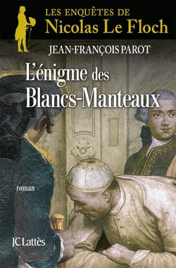Les enquêtes de Nicolas Le Floch Tome 1 : l'énigme des Blancs-Manteaux