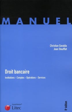 Droit bancaire - institutions, comptes, opérations, services (8e édition)