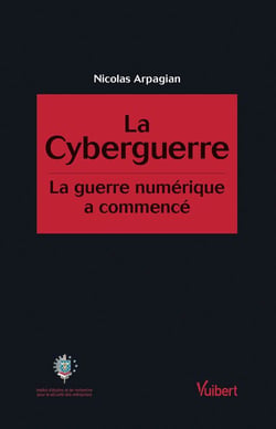 La cyberguerre - la guerre numérique a commencé