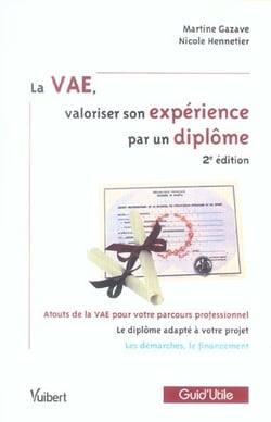 La vae, valoriser son experience par un diplome (2e edition)