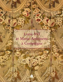 Louis XVI et Marie-Antoinette à Compiègne