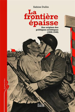 La frontière épaisse - aux origines des politiques soviétiques (1920-1940)
