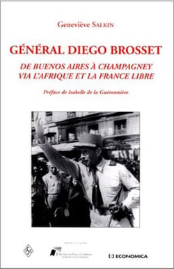Général Diego Brosset - de Buenos Aires à Champagney, via l'Afrique et la France libre