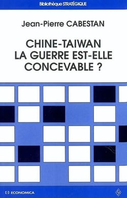 CHINE-TAIWAN : LA GUERRE EST-ELLE CONCEVABLE ?