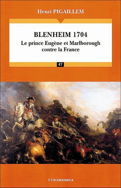 Blenheim, 1704 : Le prince Eugène et Marlborough contre la France
