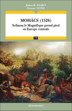 Mohacs (1526) : Soliman le magnifique prend pied en Europe centrale